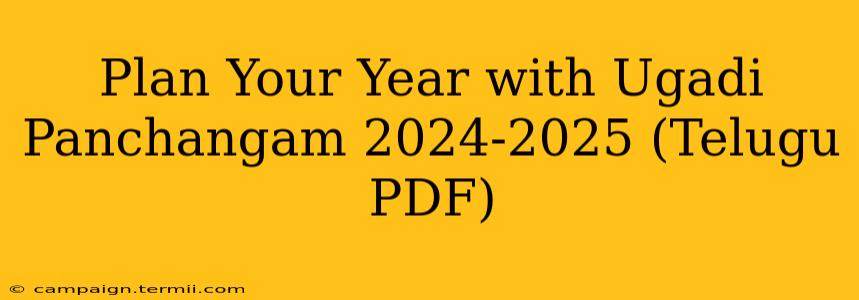 Plan Your Year with Ugadi Panchangam 2024-2025 (Telugu PDF)