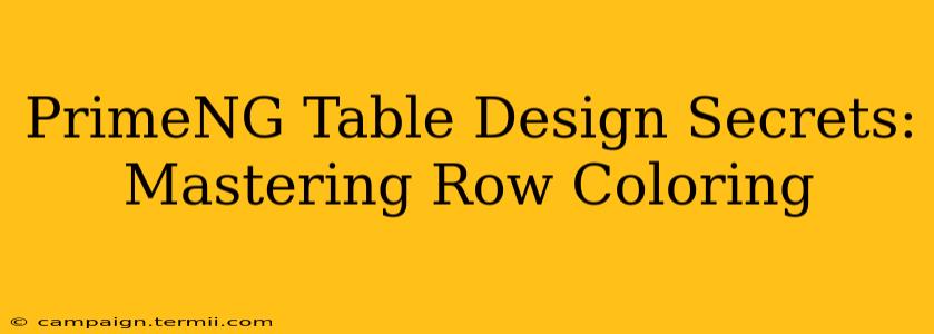 PrimeNG Table Design Secrets: Mastering Row Coloring