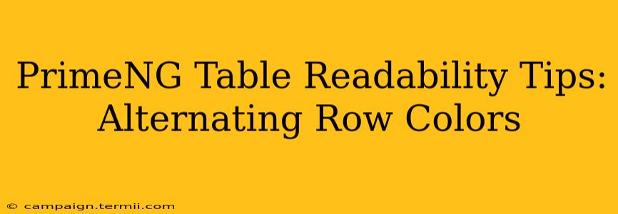 PrimeNG Table Readability Tips: Alternating Row Colors