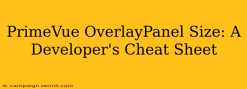 PrimeVue OverlayPanel Size: A Developer's Cheat Sheet