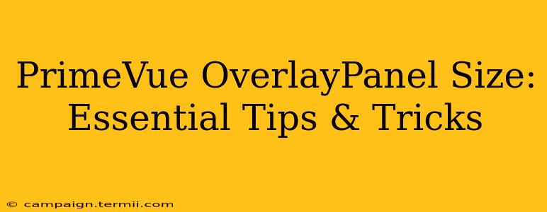 PrimeVue OverlayPanel Size: Essential Tips & Tricks