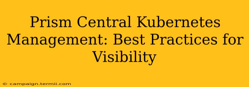 Prism Central Kubernetes Management: Best Practices for Visibility