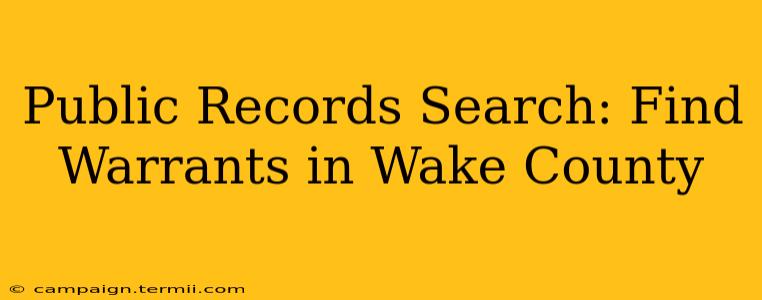 Public Records Search: Find Warrants in Wake County