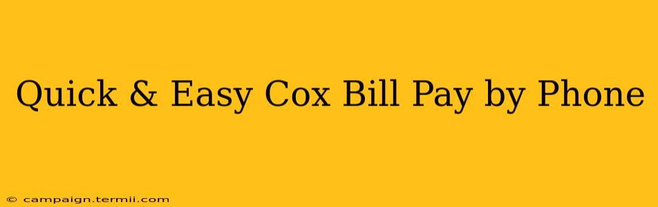 Quick & Easy Cox Bill Pay by Phone