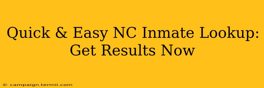 Quick & Easy NC Inmate Lookup: Get Results Now