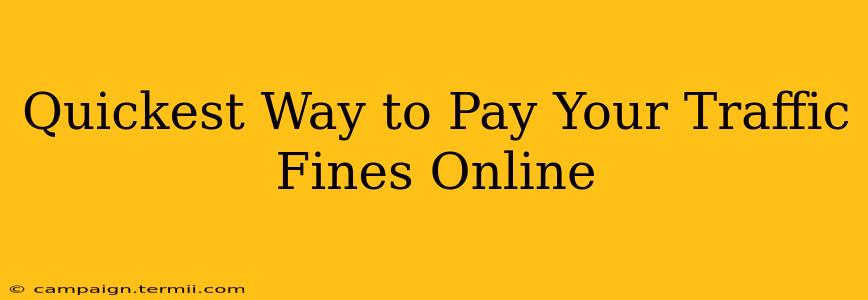 Quickest Way to Pay Your Traffic Fines Online