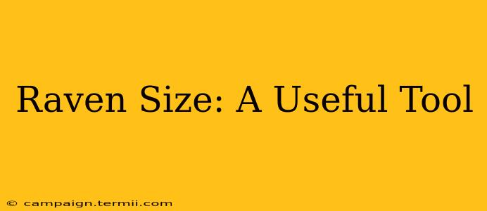 Raven Size: A Useful Tool