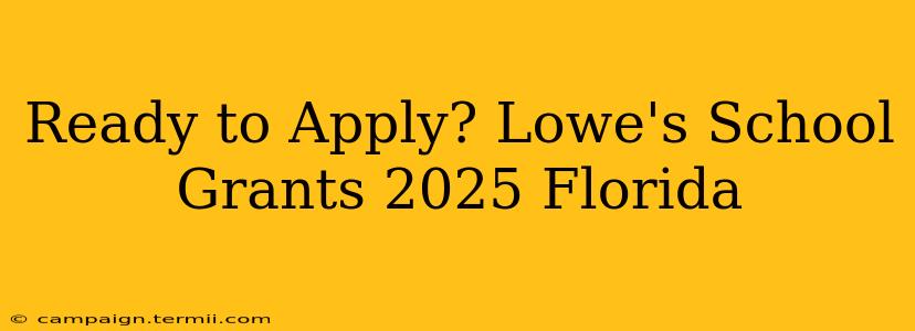 Ready to Apply? Lowe's School Grants 2025 Florida