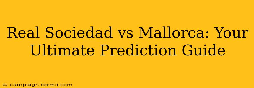 Real Sociedad vs Mallorca: Your Ultimate Prediction Guide