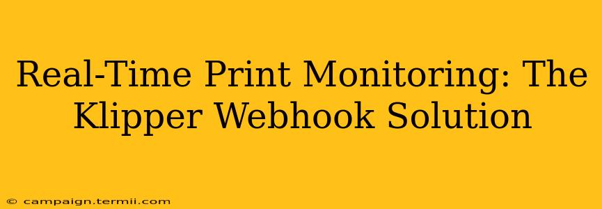 Real-Time Print Monitoring: The Klipper Webhook Solution