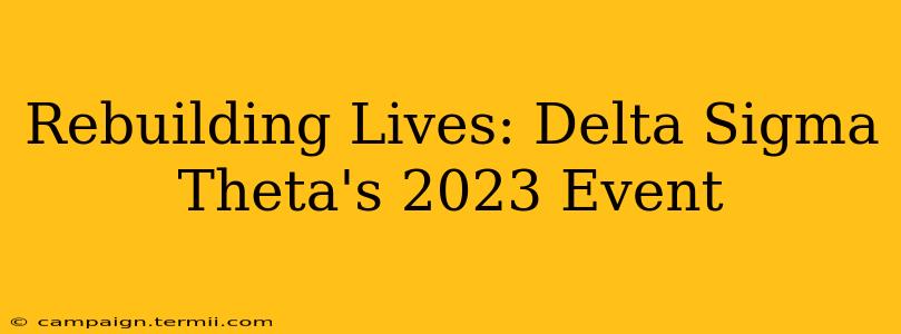 Rebuilding Lives: Delta Sigma Theta's 2023 Event