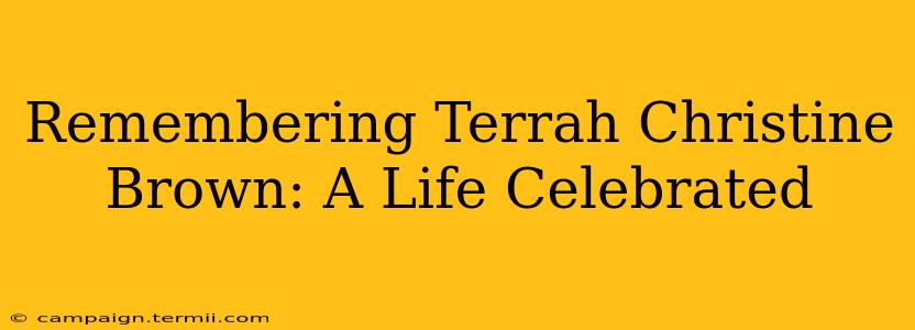 Remembering Terrah Christine Brown: A Life Celebrated