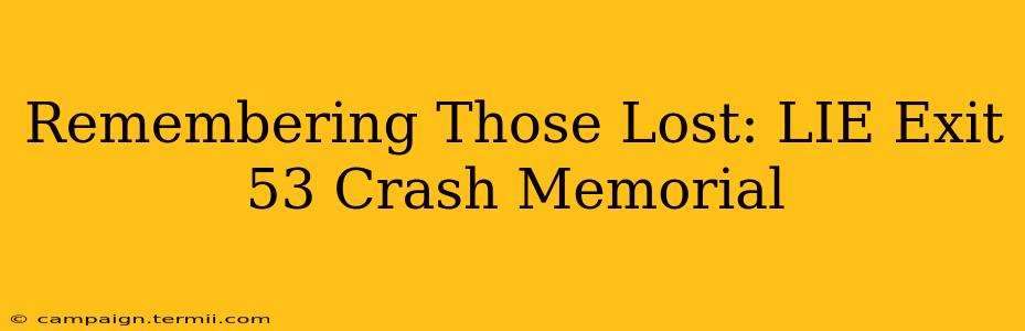 Remembering Those Lost: LIE Exit 53 Crash Memorial