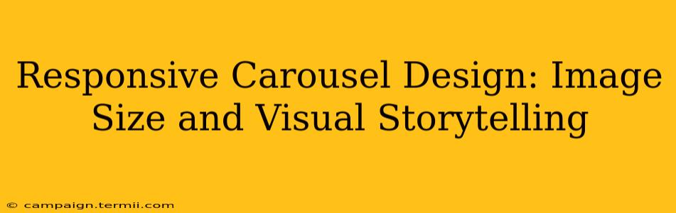 Responsive Carousel Design: Image Size and Visual Storytelling