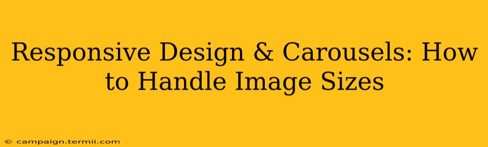 Responsive Design & Carousels: How to Handle Image Sizes