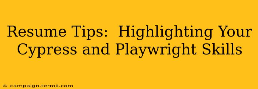 Resume Tips:  Highlighting Your Cypress and Playwright Skills