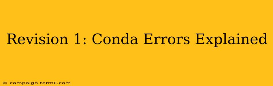 Revision 1: Conda Errors Explained