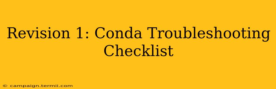 Revision 1: Conda Troubleshooting Checklist