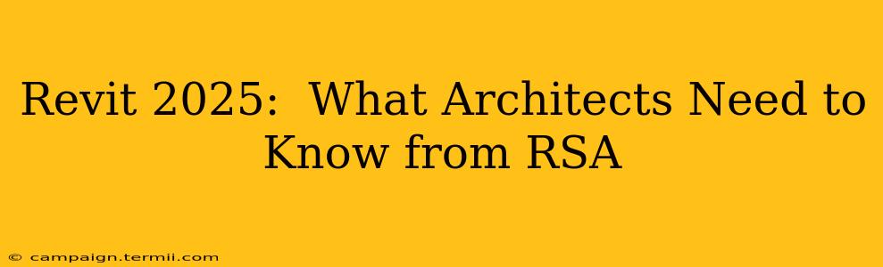 Revit 2025:  What Architects Need to Know from RSA