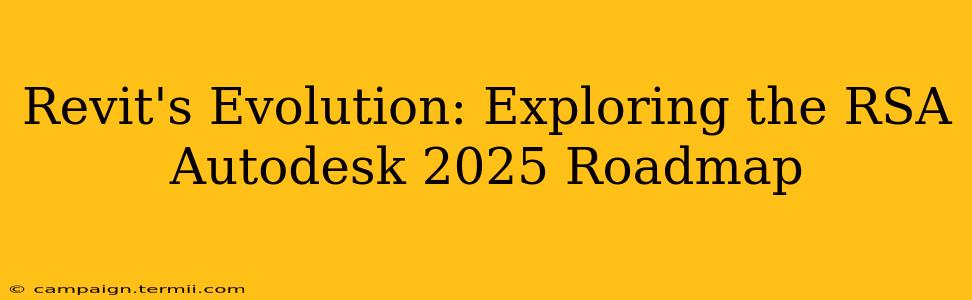 Revit's Evolution: Exploring the RSA Autodesk 2025 Roadmap