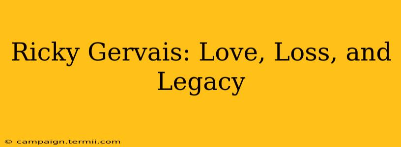 Ricky Gervais: Love, Loss, and Legacy