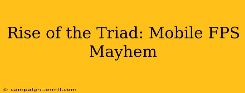 Rise of the Triad: Mobile FPS Mayhem