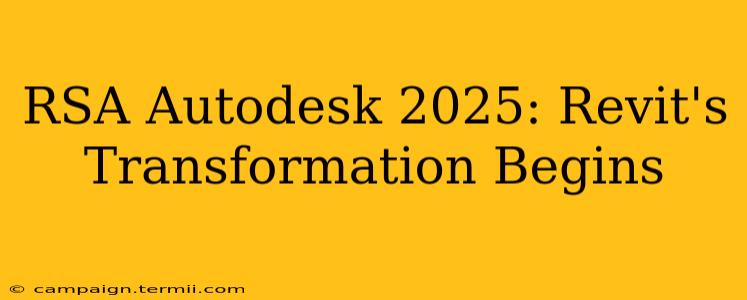 RSA Autodesk 2025: Revit's Transformation Begins