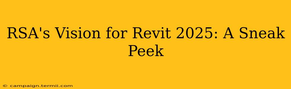 RSA's Vision for Revit 2025: A Sneak Peek