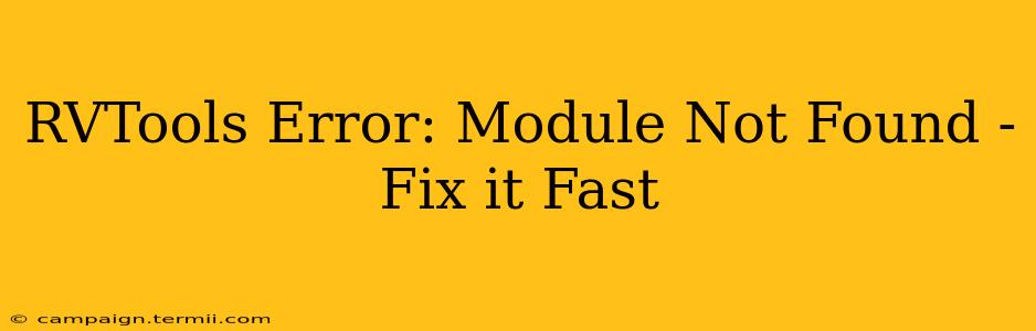 RVTools Error: Module Not Found - Fix it Fast