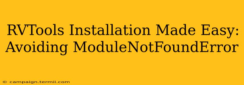 RVTools Installation Made Easy: Avoiding ModuleNotFoundError