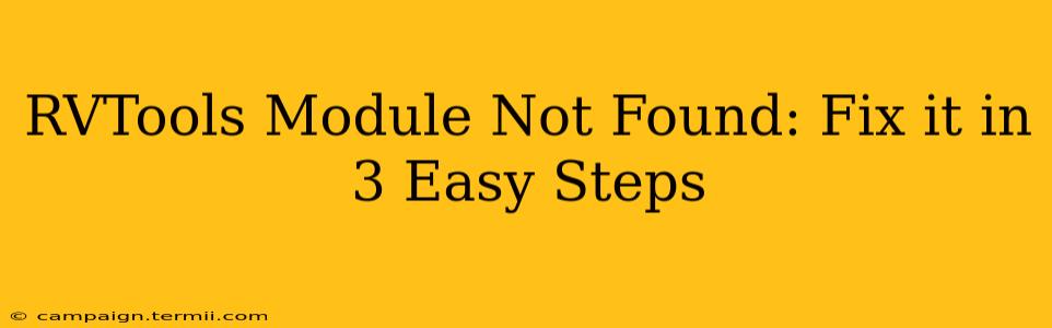 RVTools Module Not Found: Fix it in 3 Easy Steps