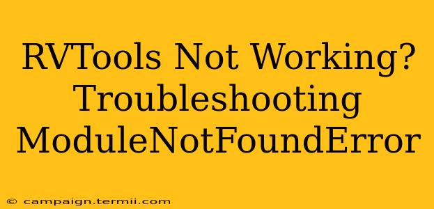 RVTools Not Working? Troubleshooting ModuleNotFoundError