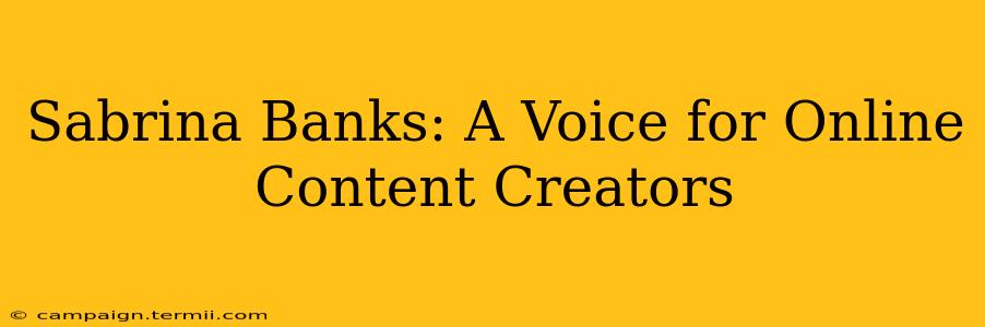 Sabrina Banks: A Voice for Online Content Creators