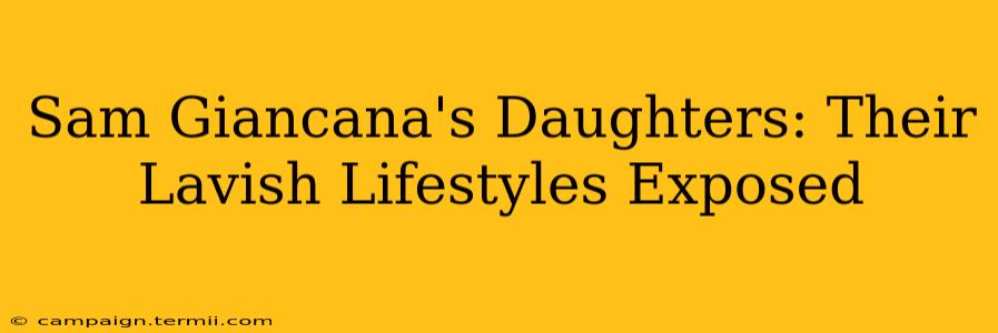 Sam Giancana's Daughters: Their Lavish Lifestyles Exposed