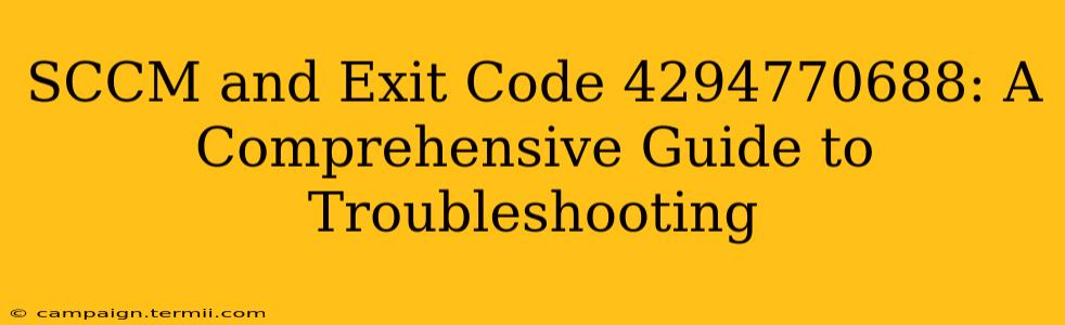 SCCM and Exit Code 4294770688: A Comprehensive Guide to Troubleshooting