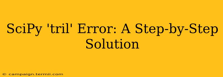 SciPy 'tril' Error: A Step-by-Step Solution