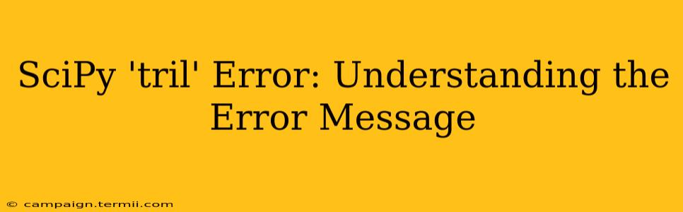 SciPy 'tril' Error: Understanding the Error Message