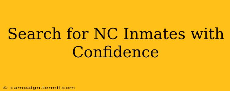 Search for NC Inmates with Confidence