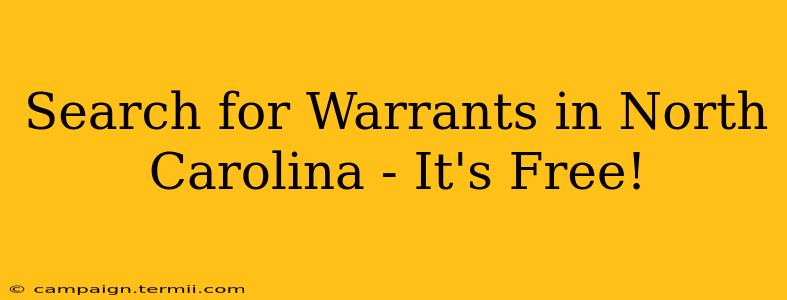 Search for Warrants in North Carolina - It's Free!