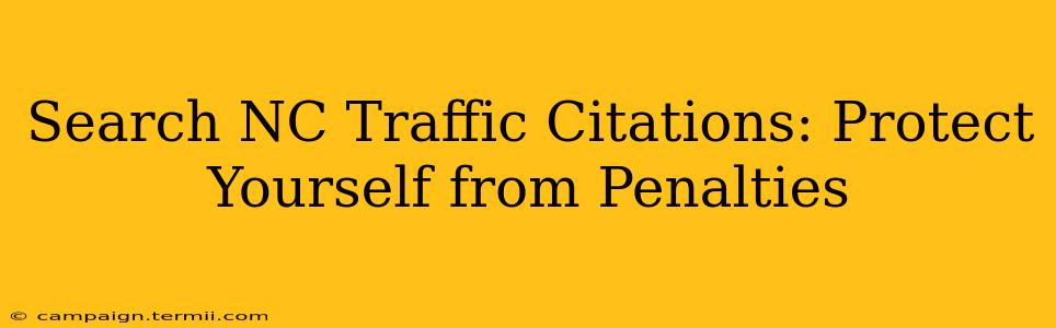 Search NC Traffic Citations: Protect Yourself from Penalties