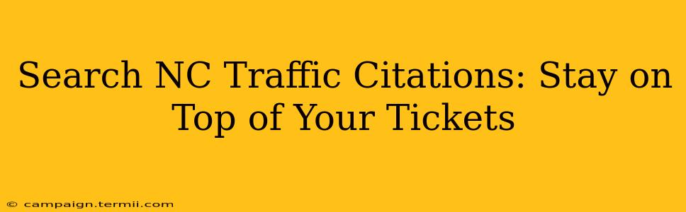 Search NC Traffic Citations: Stay on Top of Your Tickets