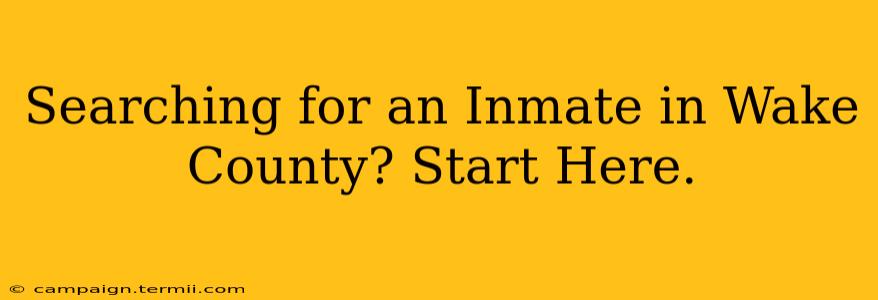 Searching for an Inmate in Wake County? Start Here.