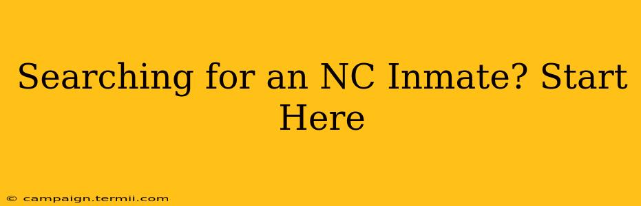 Searching for an NC Inmate? Start Here