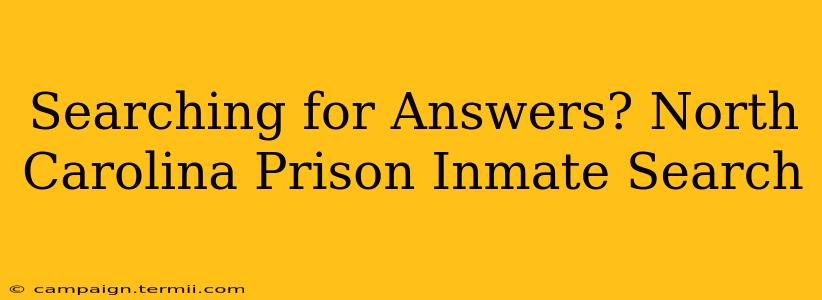 Searching for Answers? North Carolina Prison Inmate Search