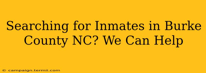 Searching for Inmates in Burke County NC? We Can Help