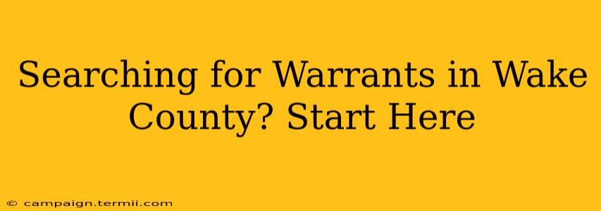 Searching for Warrants in Wake County? Start Here