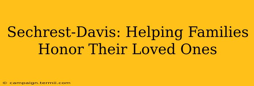 Sechrest-Davis: Helping Families Honor Their Loved Ones