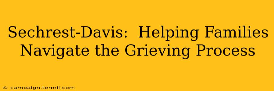 Sechrest-Davis:  Helping Families Navigate the Grieving Process