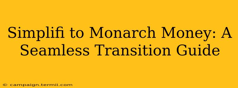 Simplifi to Monarch Money: A Seamless Transition Guide