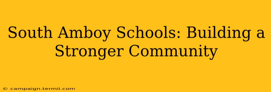 South Amboy Schools: Building a Stronger Community